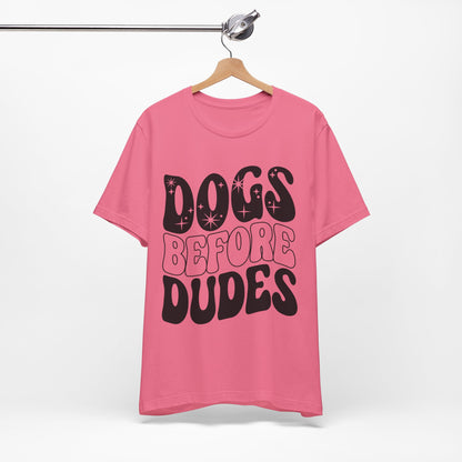 Dogs Before Dudes T-shirt | Funny Dog Tshirt|