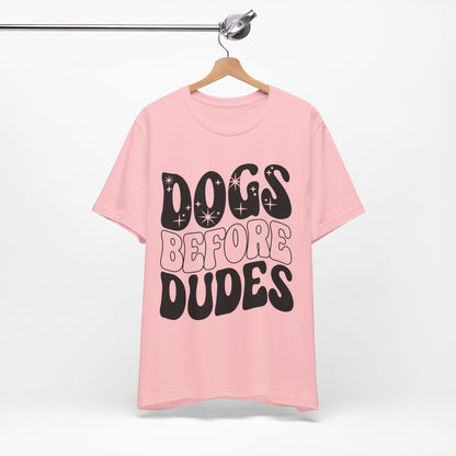 Dogs Before Dudes T-shirt | Funny Dog Tshirt|