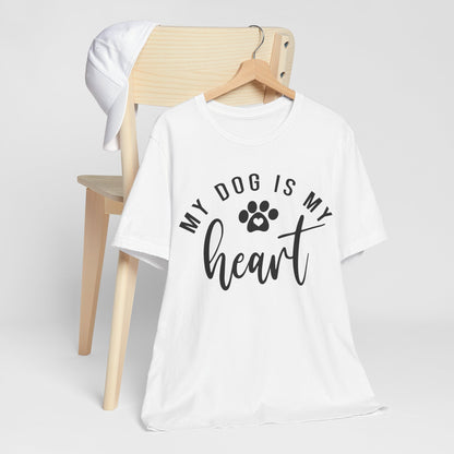 My Dog is My Heart Shirt | Cute Dog T-shirt | Dog Mom Shirt |