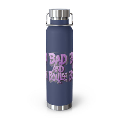 Bad and Boujee Copper Vacuum Insulated Bottle, 22oz