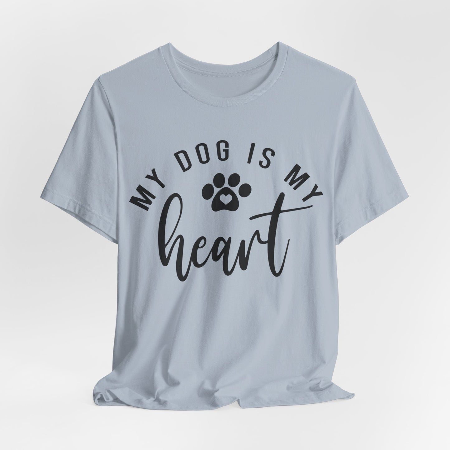 my dog is my heart shirt | cute dog t-shirt | dog mom shirt |