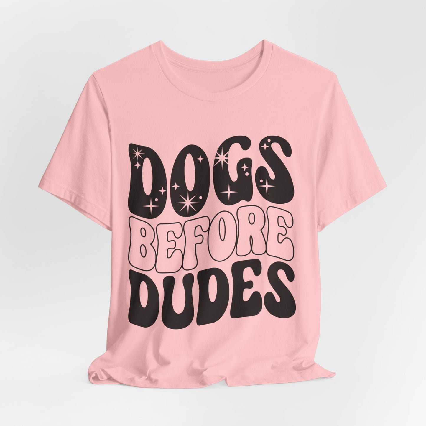 dogs before dudes t-shirt | funny dog tshirt|