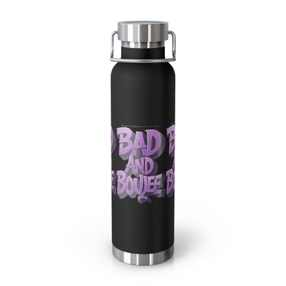 Bad and Boujee Copper Vacuum Insulated Bottle, 22oz