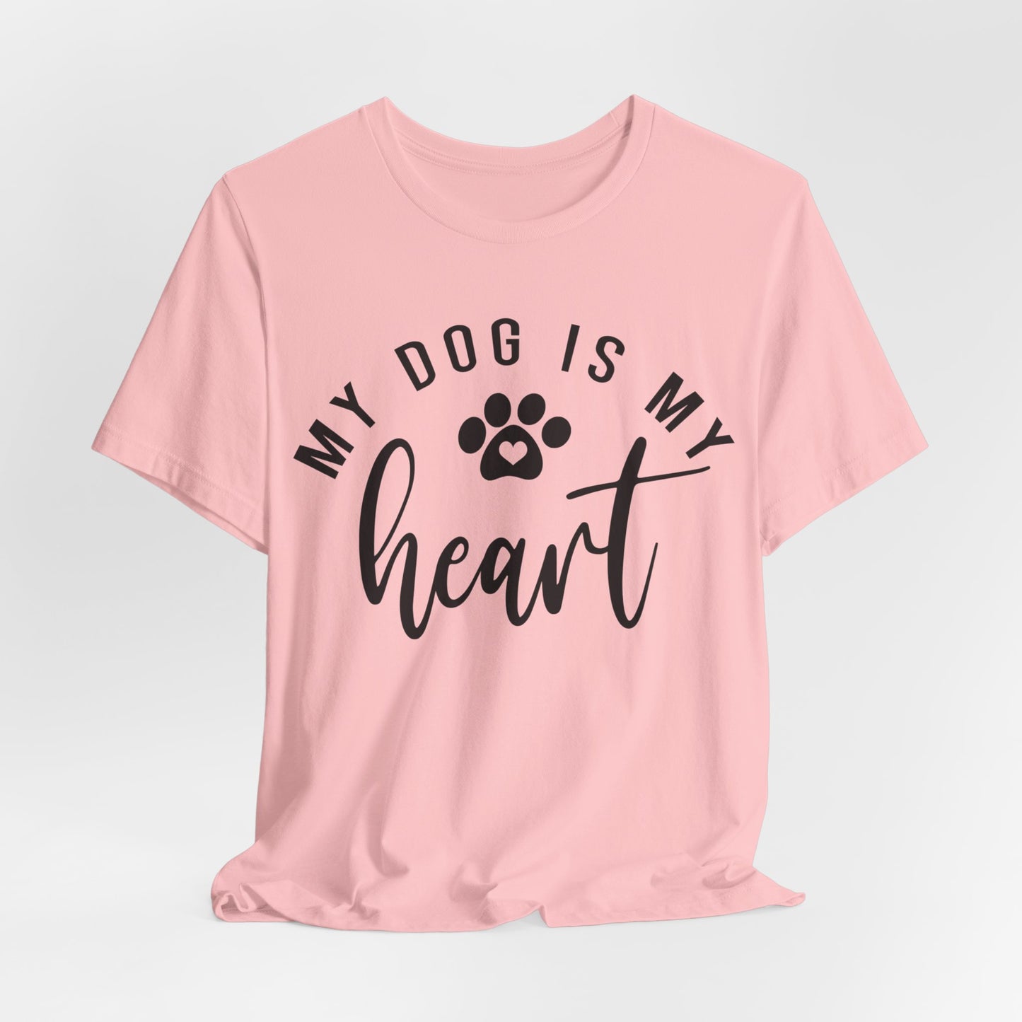 my dog is my heart shirt | cute dog t-shirt | dog mom shirt |