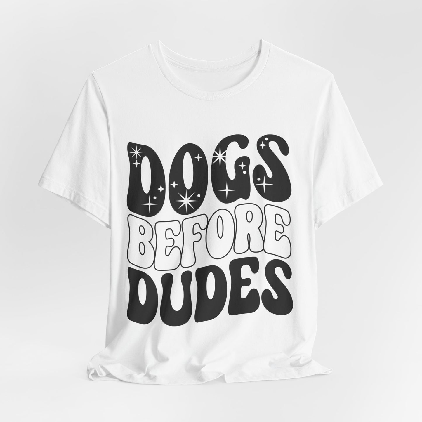 dogs before dudes t-shirt | funny dog tshirt|