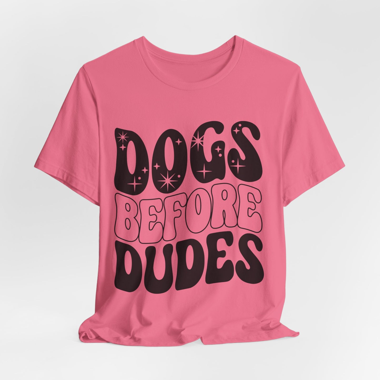 dogs before dudes t-shirt | funny dog tshirt|