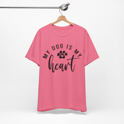 My Dog is My Heart Shirt | Cute Dog T-shirt | Dog Mom Shirt |